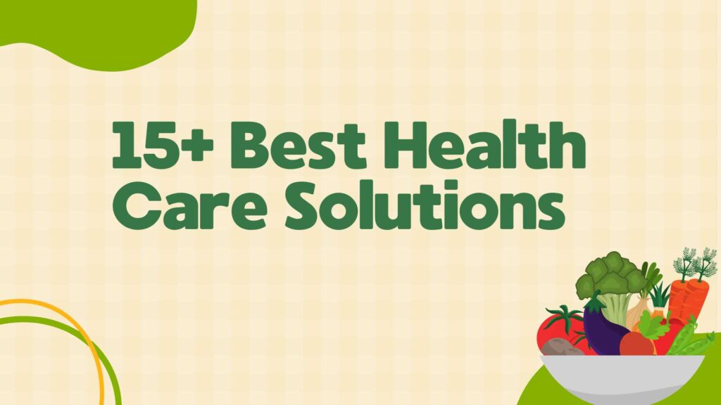 15+ Best Health Care Solutions